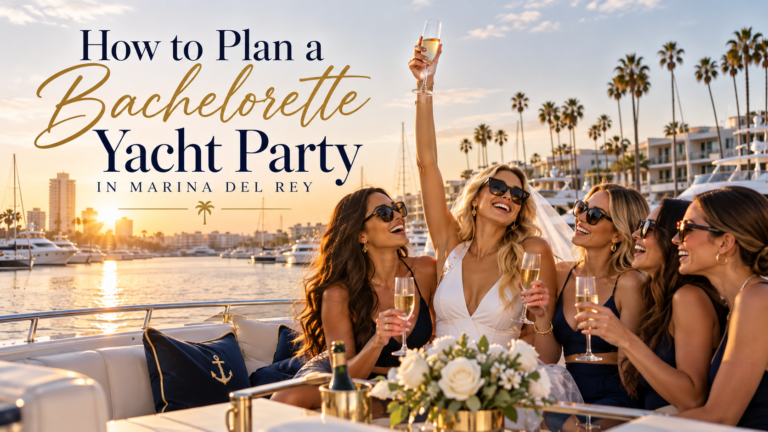 How to Plan a Bachelorette Yacht Party in Marina del Rey
